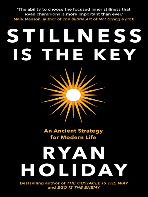 Title details for Stillness is the Key by Ryan Holiday - Available